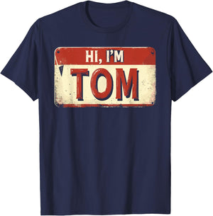 Hi I'm TOM Name Funny TOM T-Shirt - T-Shirt | Navy