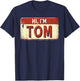 Hi I'm TOM Name Funny TOM T-Shirt - T-Shirt | Navy
