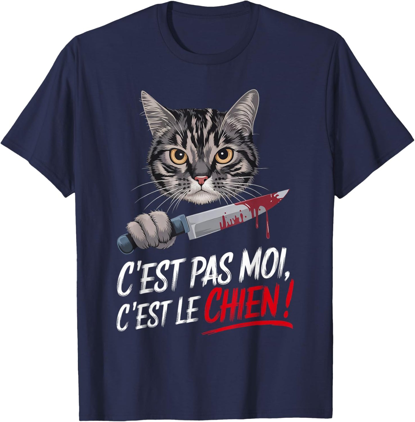 C'Est Pas Moi C'Est Le Chien, Chat Humour Sarcasm Laugh , Black, S T-Shirt - T-Shirt | Navy