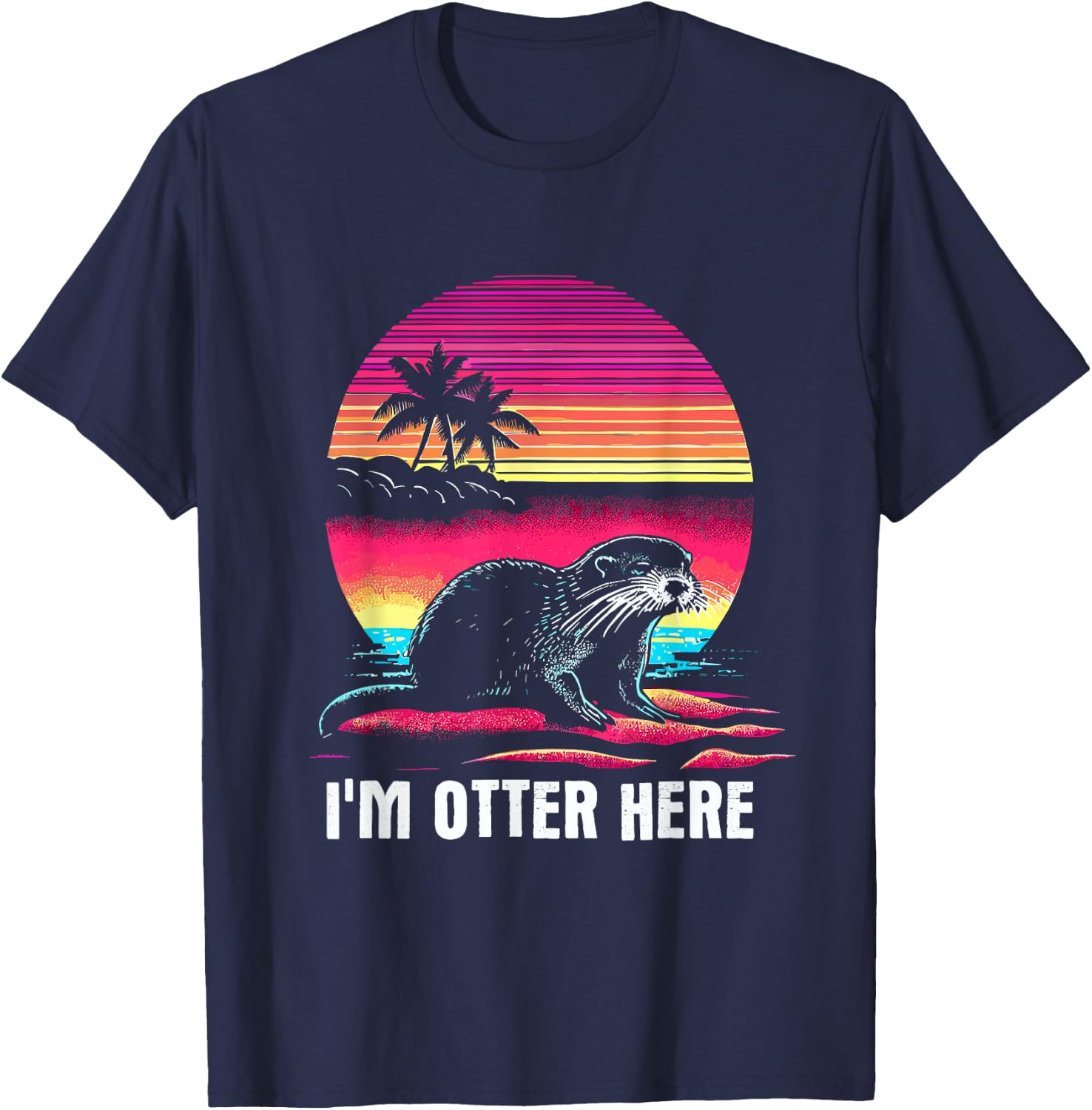 I'm Otter Here - Funny Vintage Lazy Otter Pun Dad Joke T-Shirt - T-Shirt | Navy