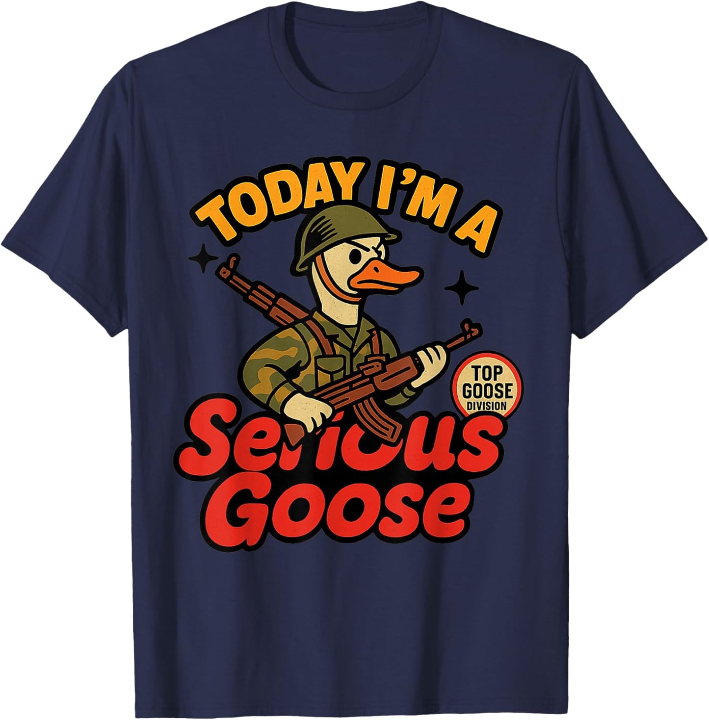 Today I'm A Serious Goose Lovers Goose With Gun T-Shirt - T-Shirt | Navy