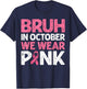 Breast Cancer Awareness For Boy Bruh In October We Wear Pink T-Shirt - T-Shirt | Navy