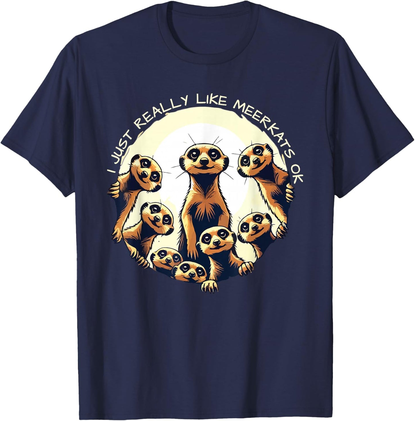 J'aime vraiment Meerkats Ok Playful Desert Warrior Funny T-Shirt - T-Shirt | Navy