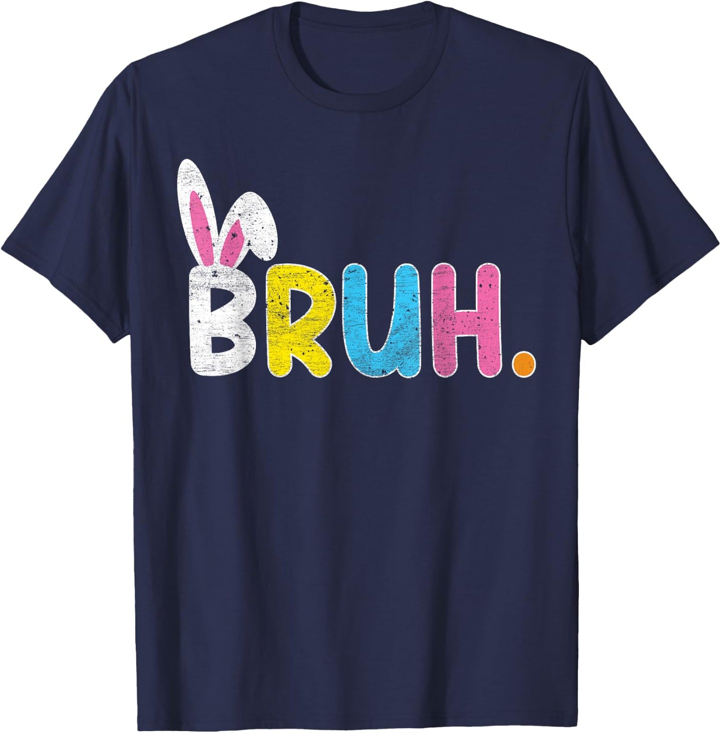 Bruh Meme Easter Day Funny Bunny Eggs Teens Boys Kids Men T-Shirt - T-Shirt | Navy