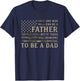 Any Man Can Be Father But It Takes Someone Special to Be Dad T-Shirt - T-Shirt | Navy