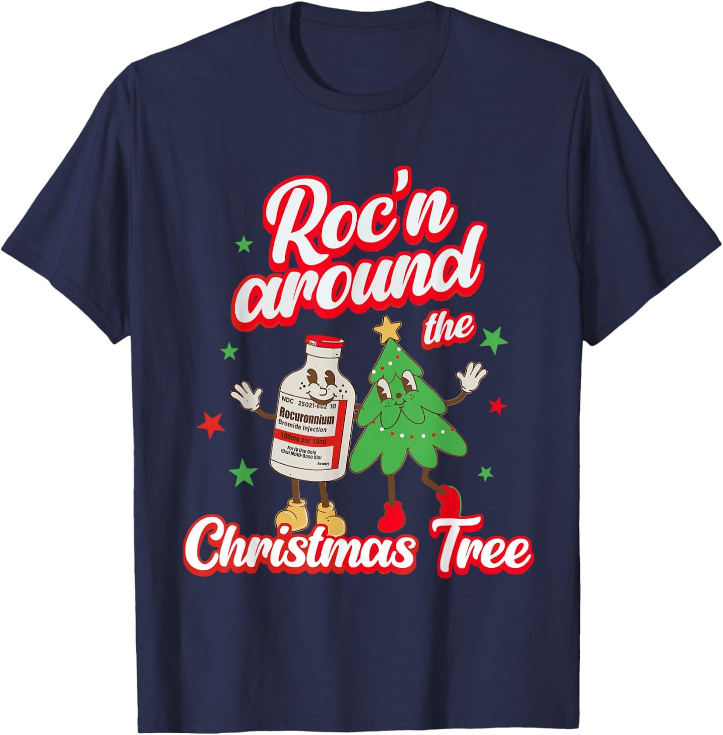 Funny Nursing Roc'n Around The Christmas Tree Nurse Squad T-Shirt - T-Shirt | Navy