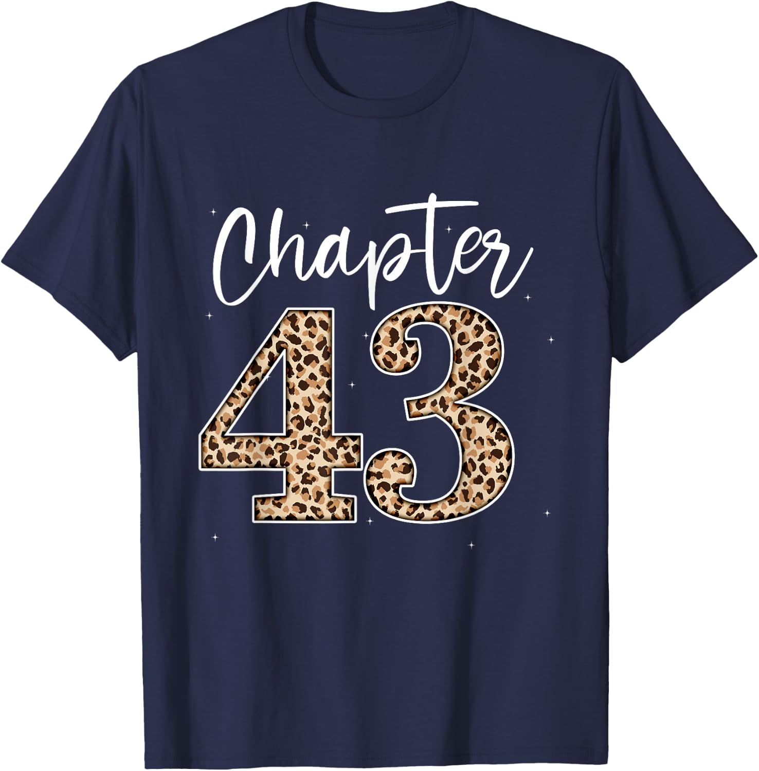 Chapter 43 Leopard For 43rd Birthday Men and Women T-Shirt - T-Shirt | Navy