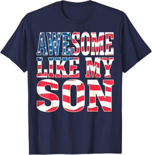 Awesome Like My Son Shirt Dad Fathers Day 4th of July T-Shirt - T-Shirt | Navy