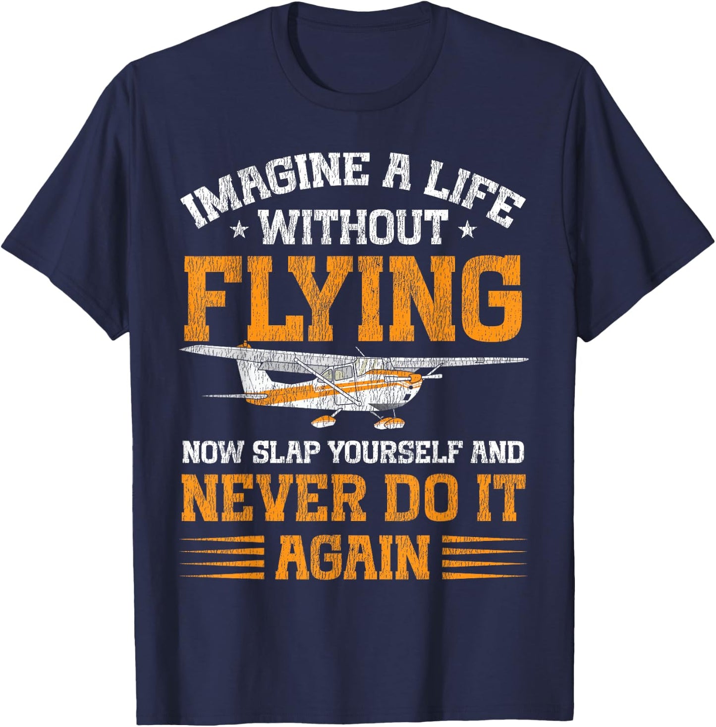 Airplane Pilot Vintage Imagine A Life Without Flying Now T-Shirt - T-Shirt | Navy