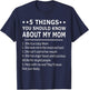 5 Things You Should Know About My Mom Shirt Gift T-Shirt - T-Shirt | Navy