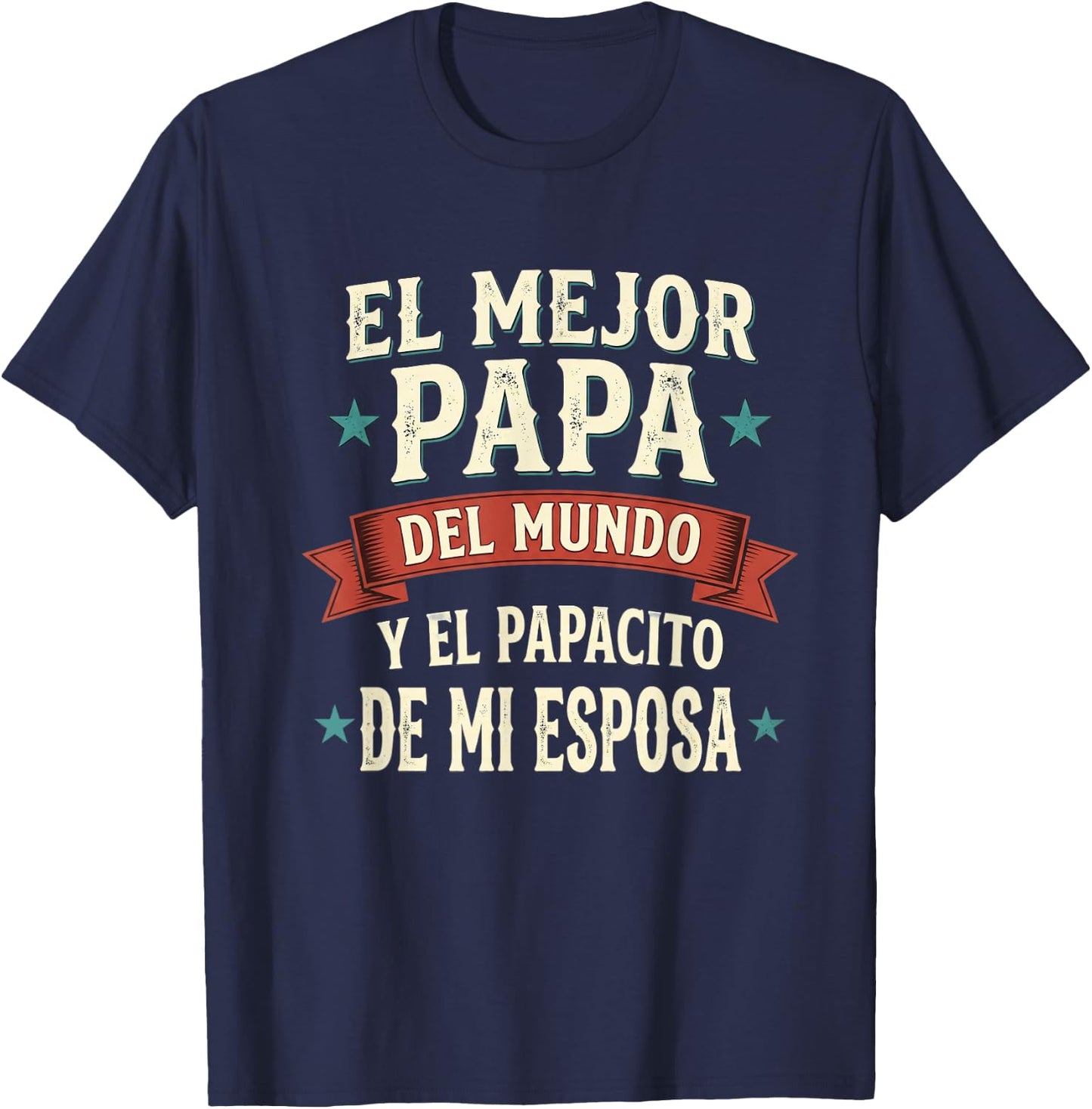 El Mejor Papa Del Mundo Camiseta En Espanol Padre Latino T-Shirt - T-Shirt | Navy
