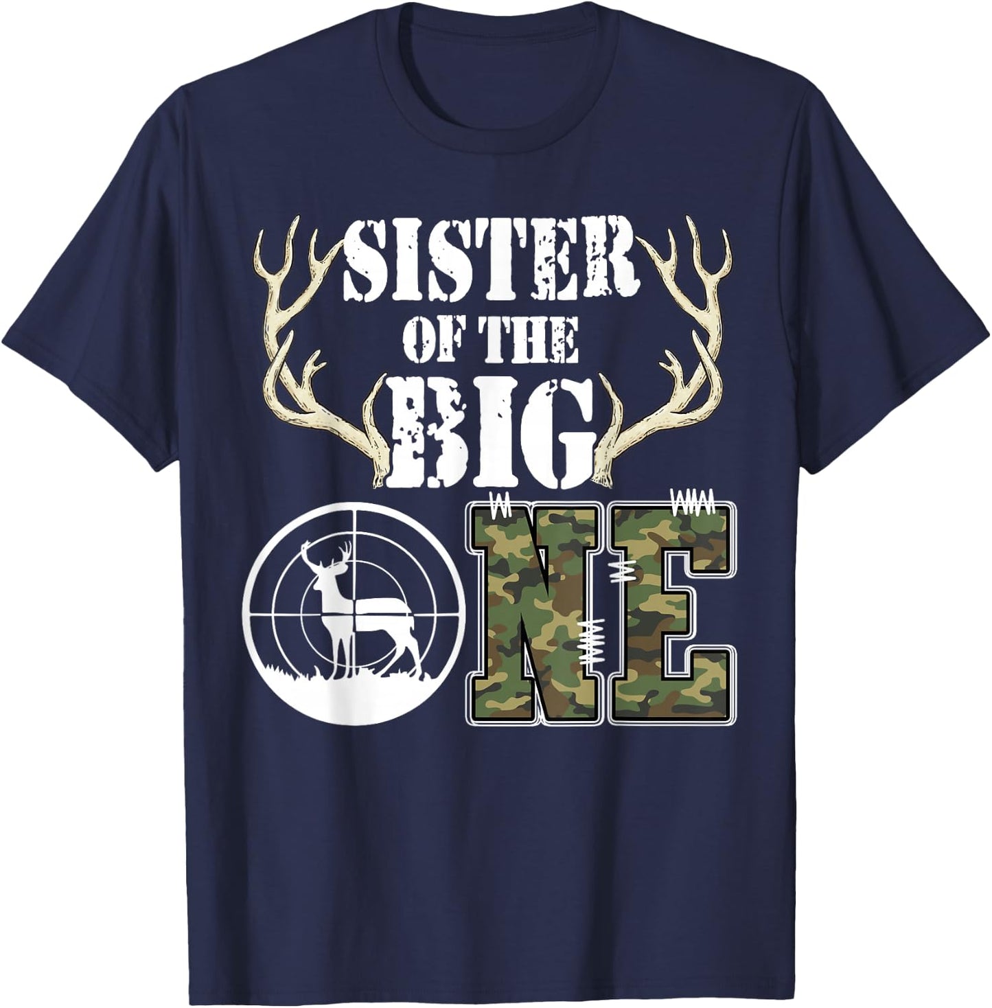 Sister of The Big One Birthday Boy Deer Hunter Camouflage T-Shirt - T-Shirt | Navy