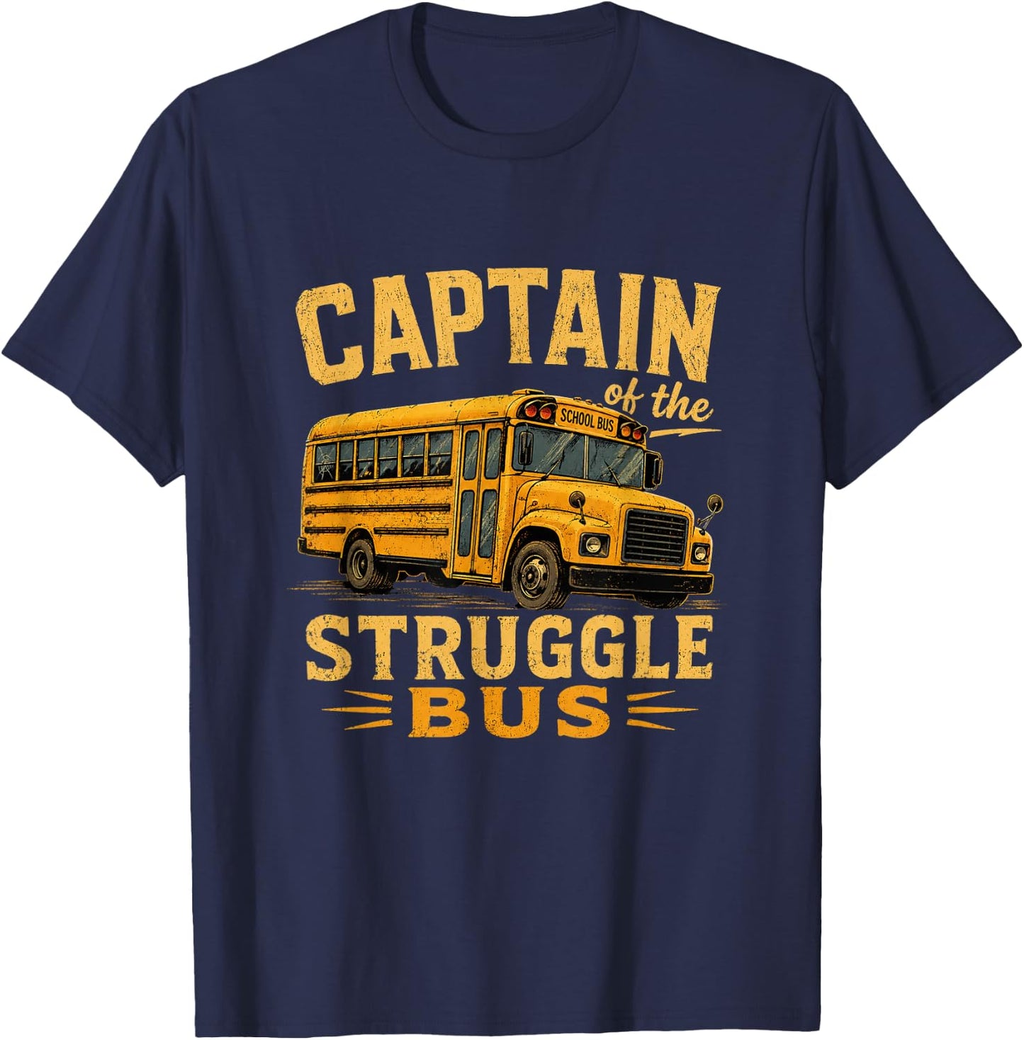 Captain of The Struggle Bus Distressed School Bus Driver Fun T-Shirt - T-Shirt | Navy