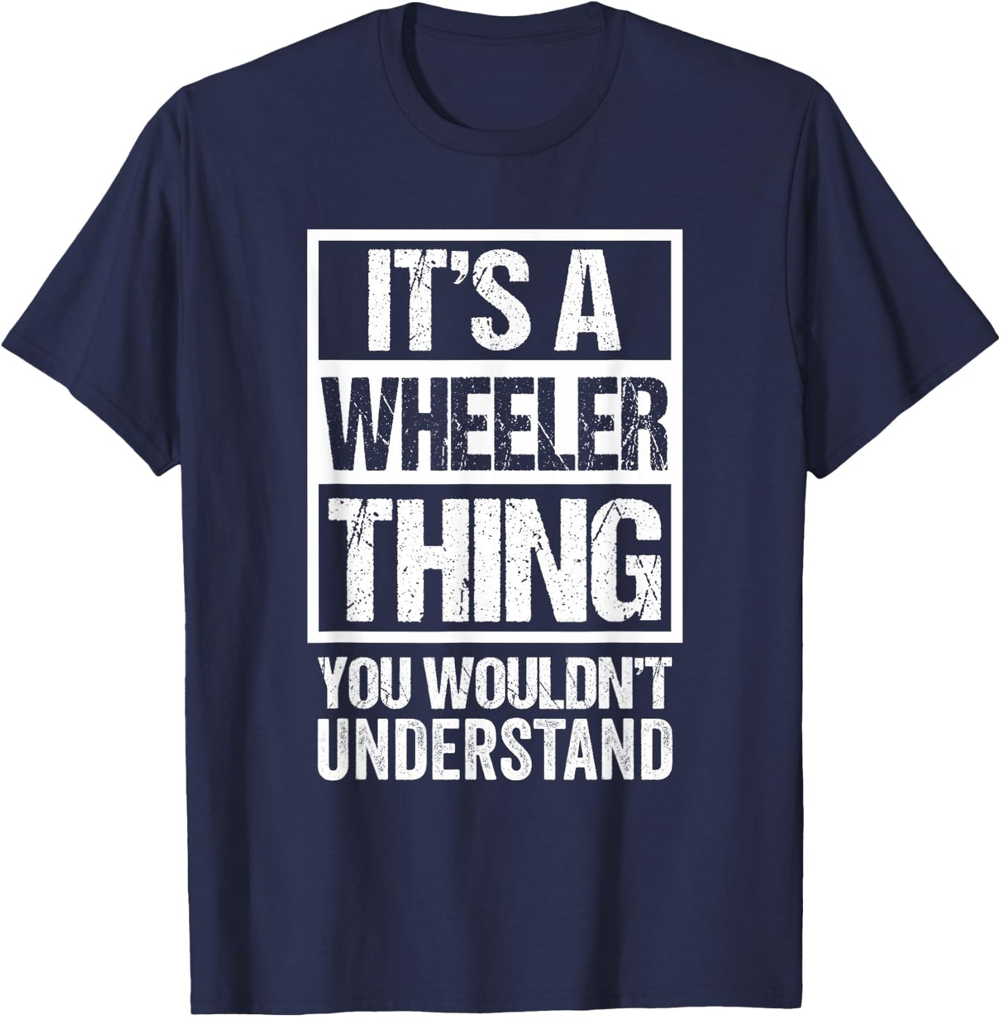 It's A Wheeler Thing You Wouldn't Understand Surname Name T-Shirt - T-Shirt | Navy