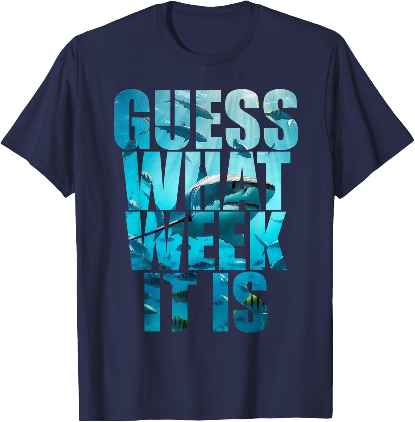 Guess What Week It Is Funny Shark Awareness Support Summer T-Shirt - T-Shirt | Navy