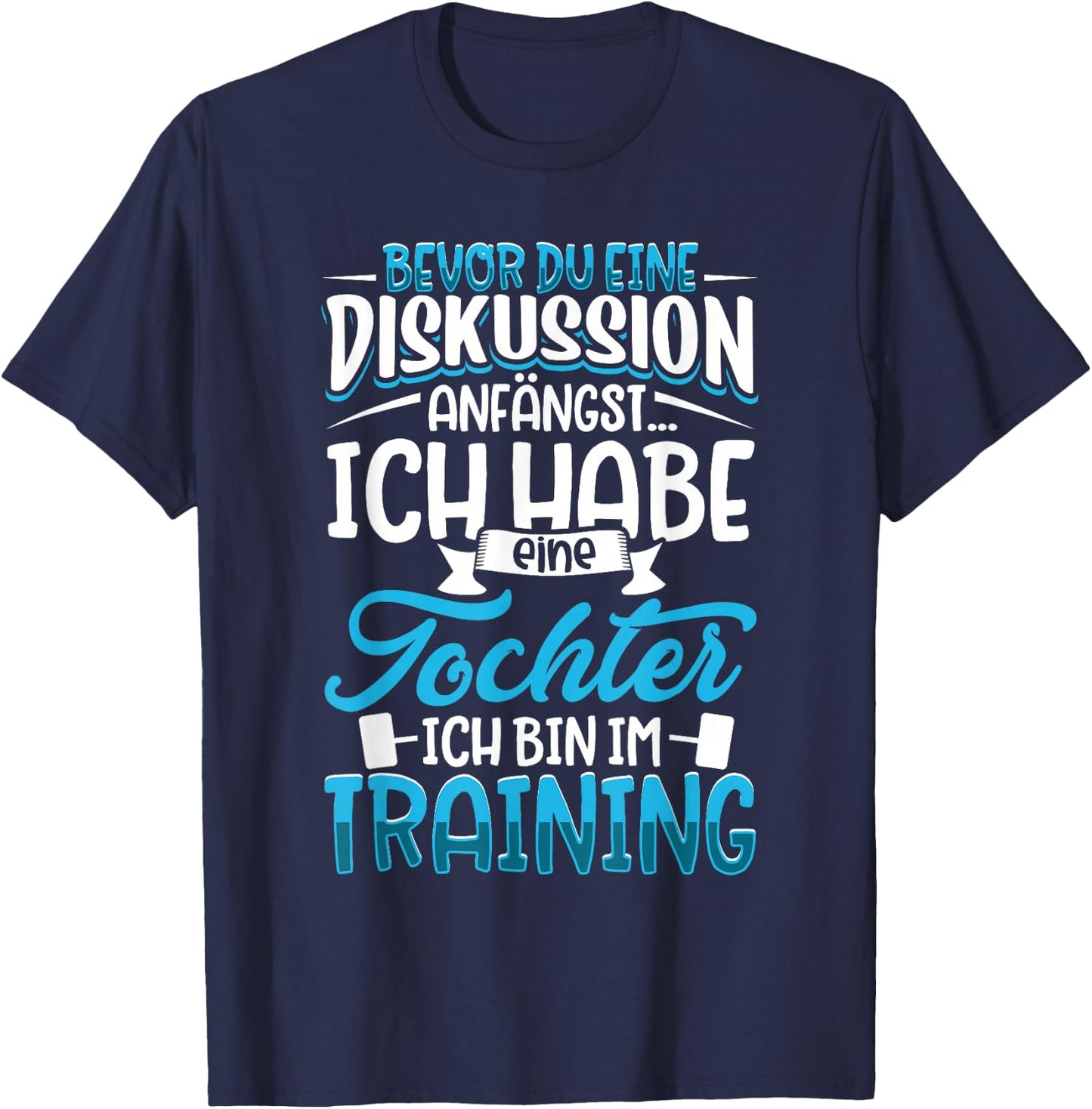 Before du eine Diskussion anegst - Father und Dochter , black T-Shirt - T-Shirt | Navy