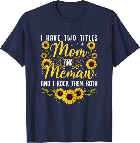 Cute I Have Two Titles Mom And Memaw Sunflower Mothers Day T-Shirt - T-Shirt | Navy