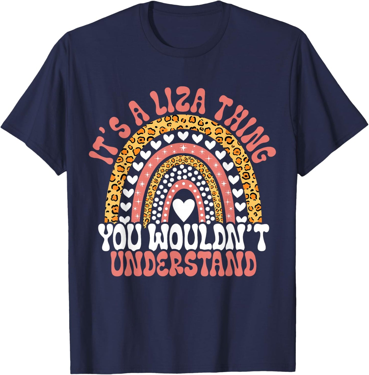 It's A Liza Thing You Wouldn't Understand Liza Name Leopard Funny Liza Birthday Quote T-Shirt - T-Shirt | Navy