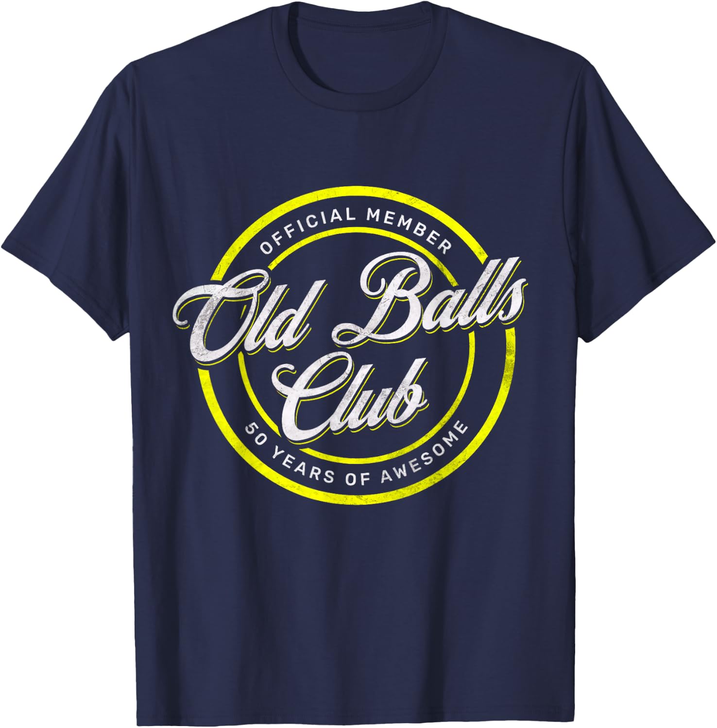 Old Balls Club 50th 's Over the Hill Birthday T-Shirt - T-Shirt | Navy