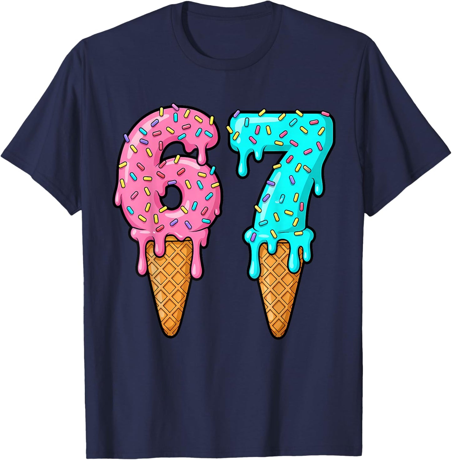 6 7 Ice Cream Drip 67 Boys Girls Six Seven Kids Men Women T-Shirt - T-Shirt | Navy