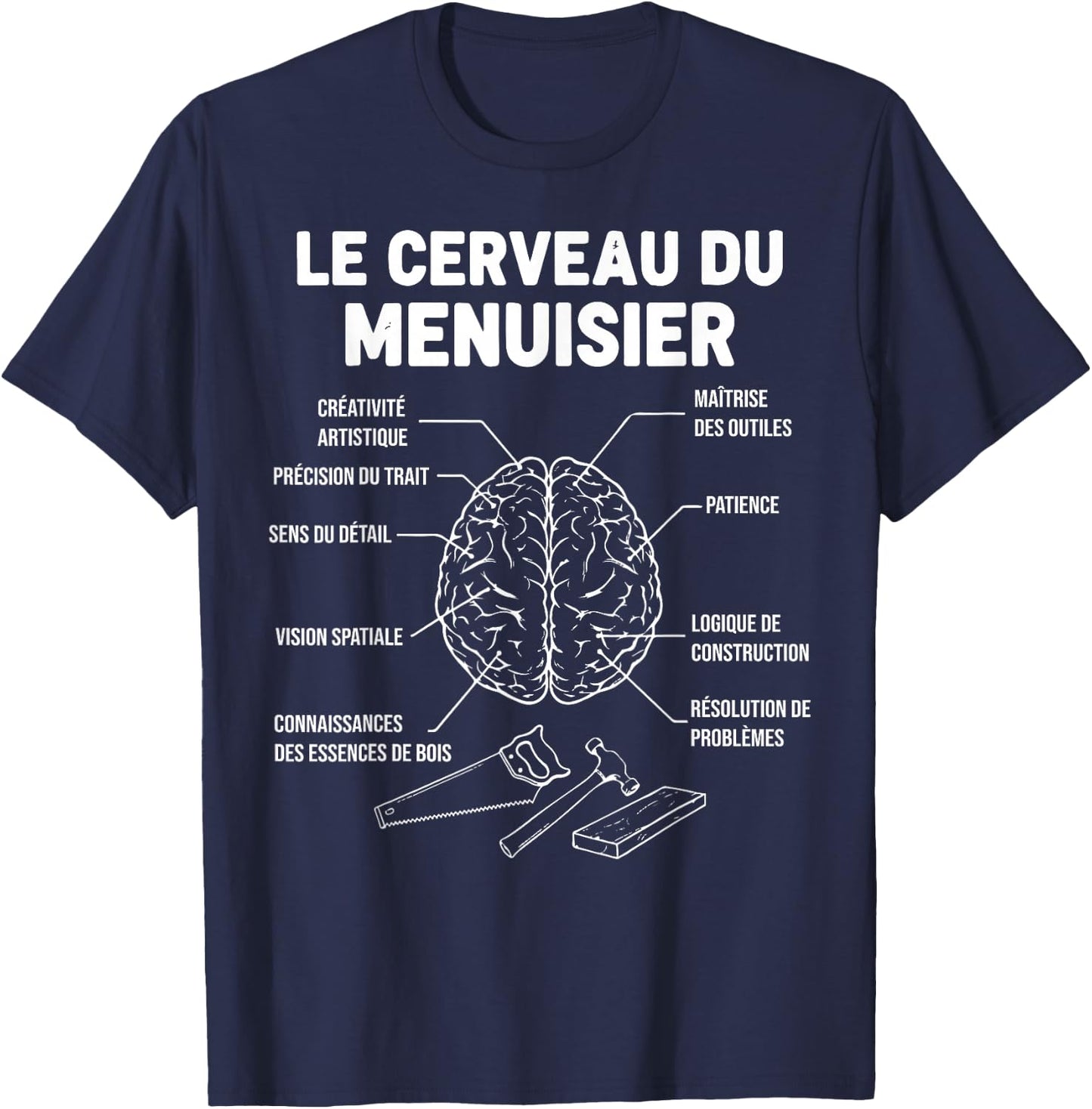 Le Cerveau du Menuisier menuiserie Charpentier Drôle T-Shirt - T-Shirt | Navy