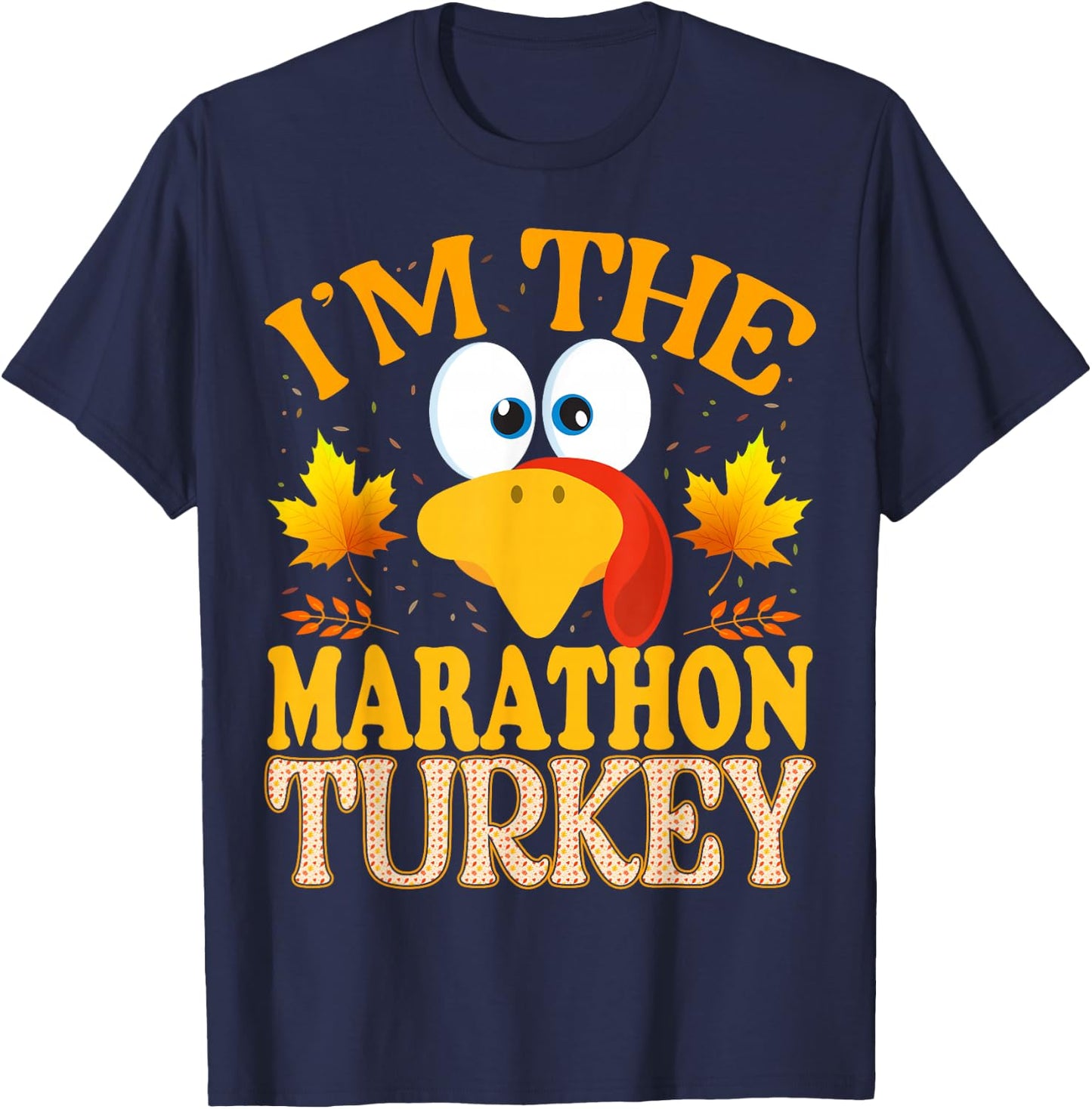 Thanksgiving I'm The Marathon Turkey Matching T-Shirt - T-Shirt | Navy