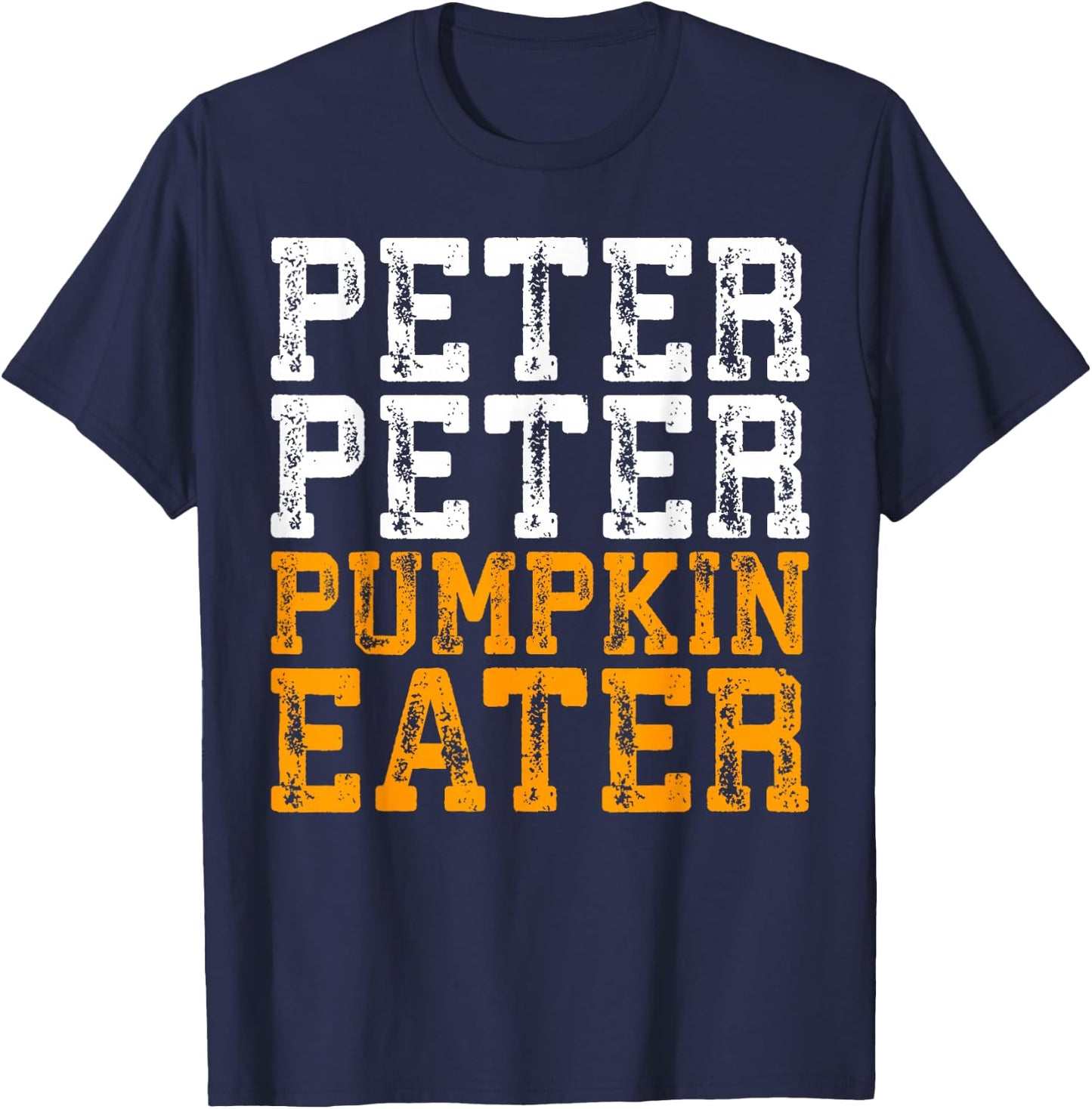 Peter Peter Pumpkin Eater Costume Shirt T-Shirt - T-Shirt | Navy
