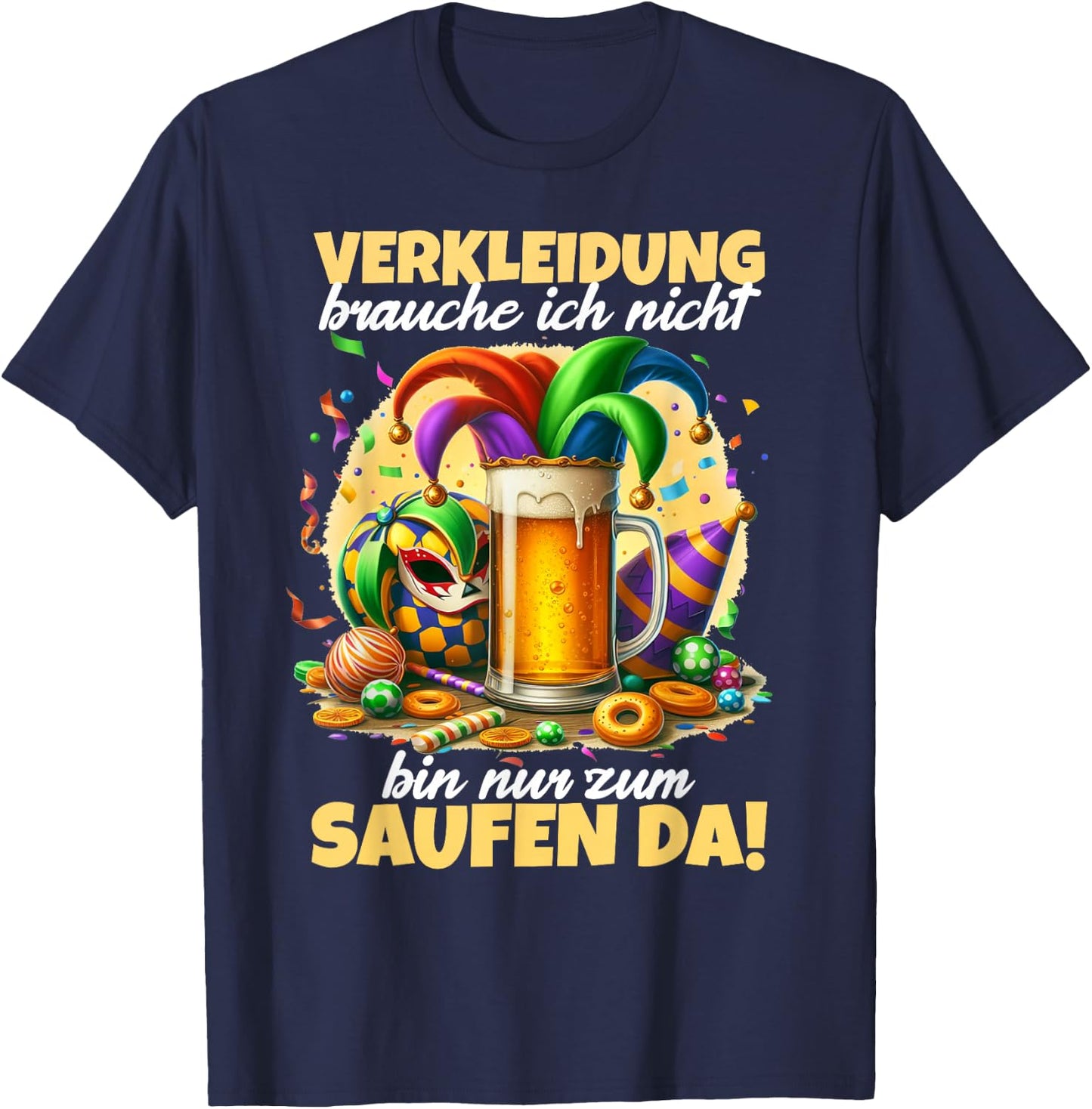 with German Text "Bin Nur Zum Saufen Da Karne" [German Language], black T-Shirt - T-Shirt | Navy