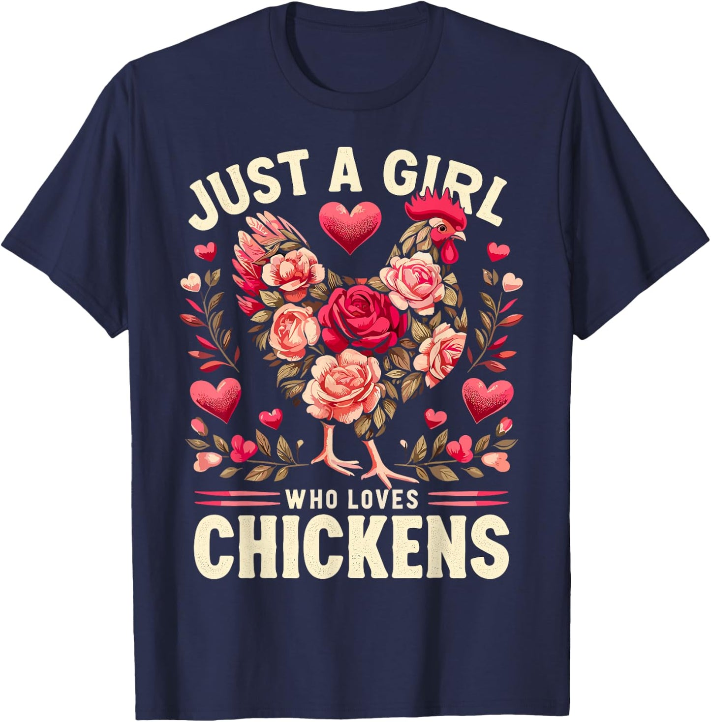 Chicken Flowers Farm Just a Girl Who Loves Chickens T-Shirt - T-Shirt | Navy