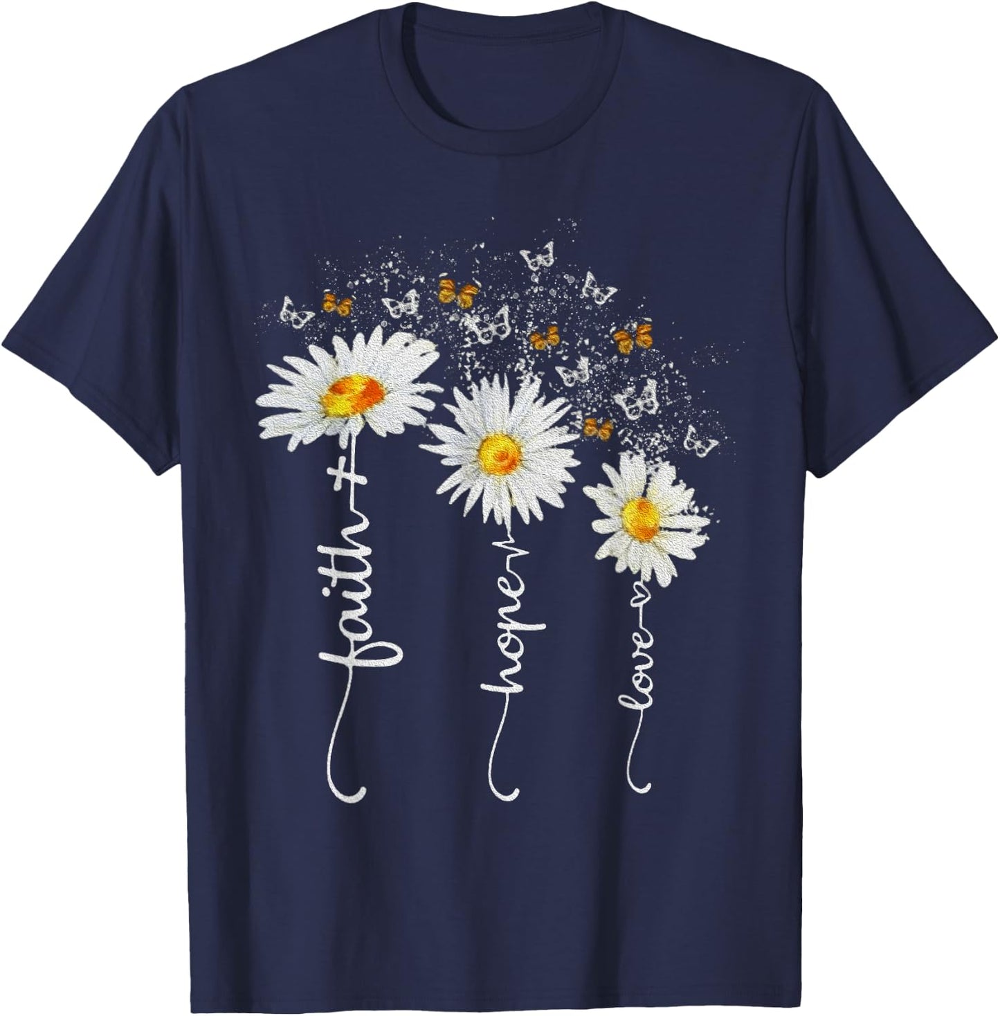 Faith Hope Love Butterfly Daisy Chirstian God T-Shirt - T-Shirt | Navy