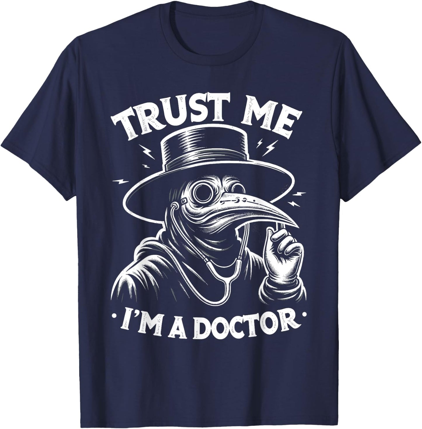 Funny Trust Me I'm A Doctor | Plague Doctor Sarcastic T-Shirt - T-Shirt | Navy