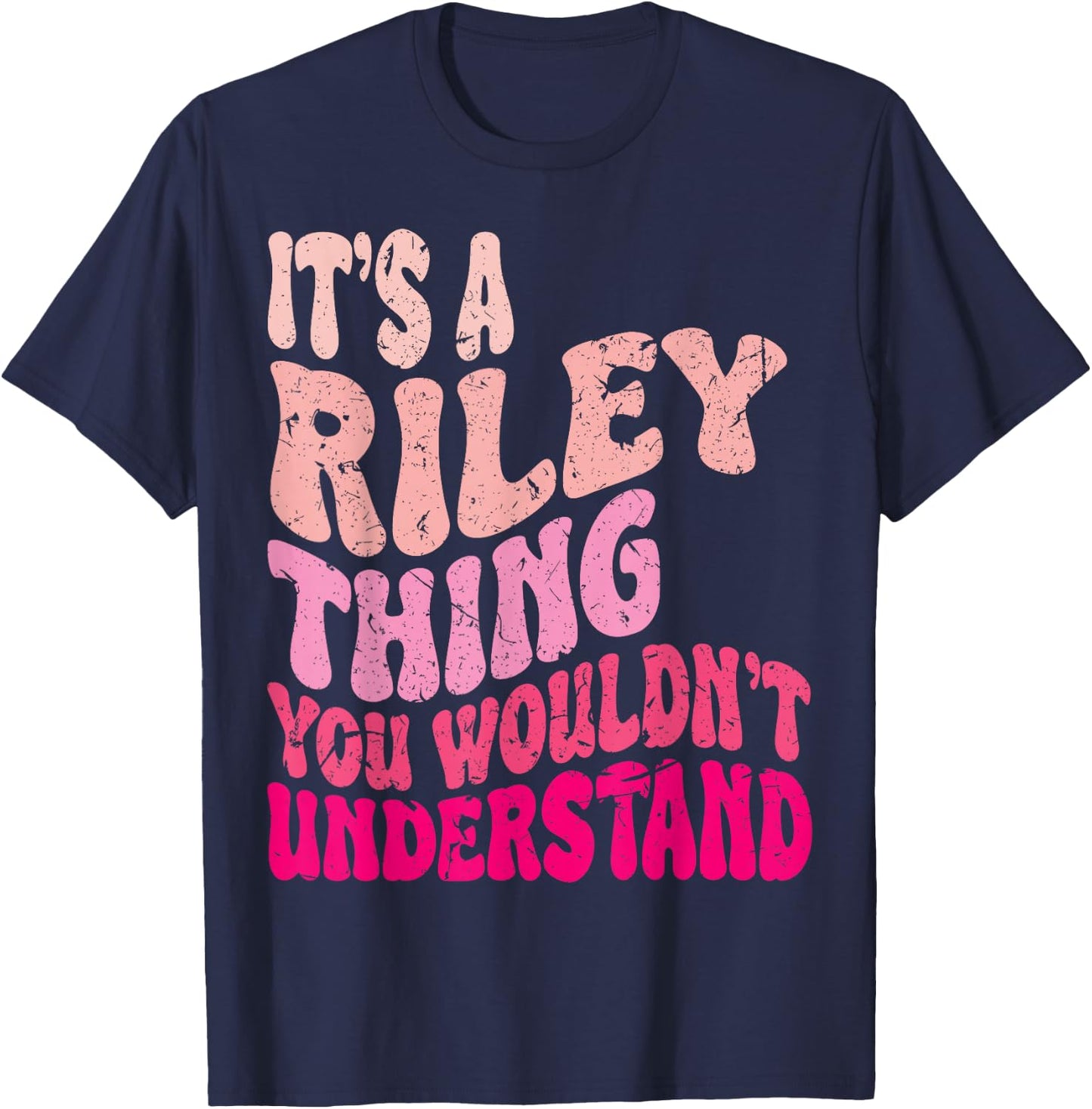 It's A Riley Thing You Wouldn't Understand Groovy Girls T-Shirt - T-Shirt | Navy