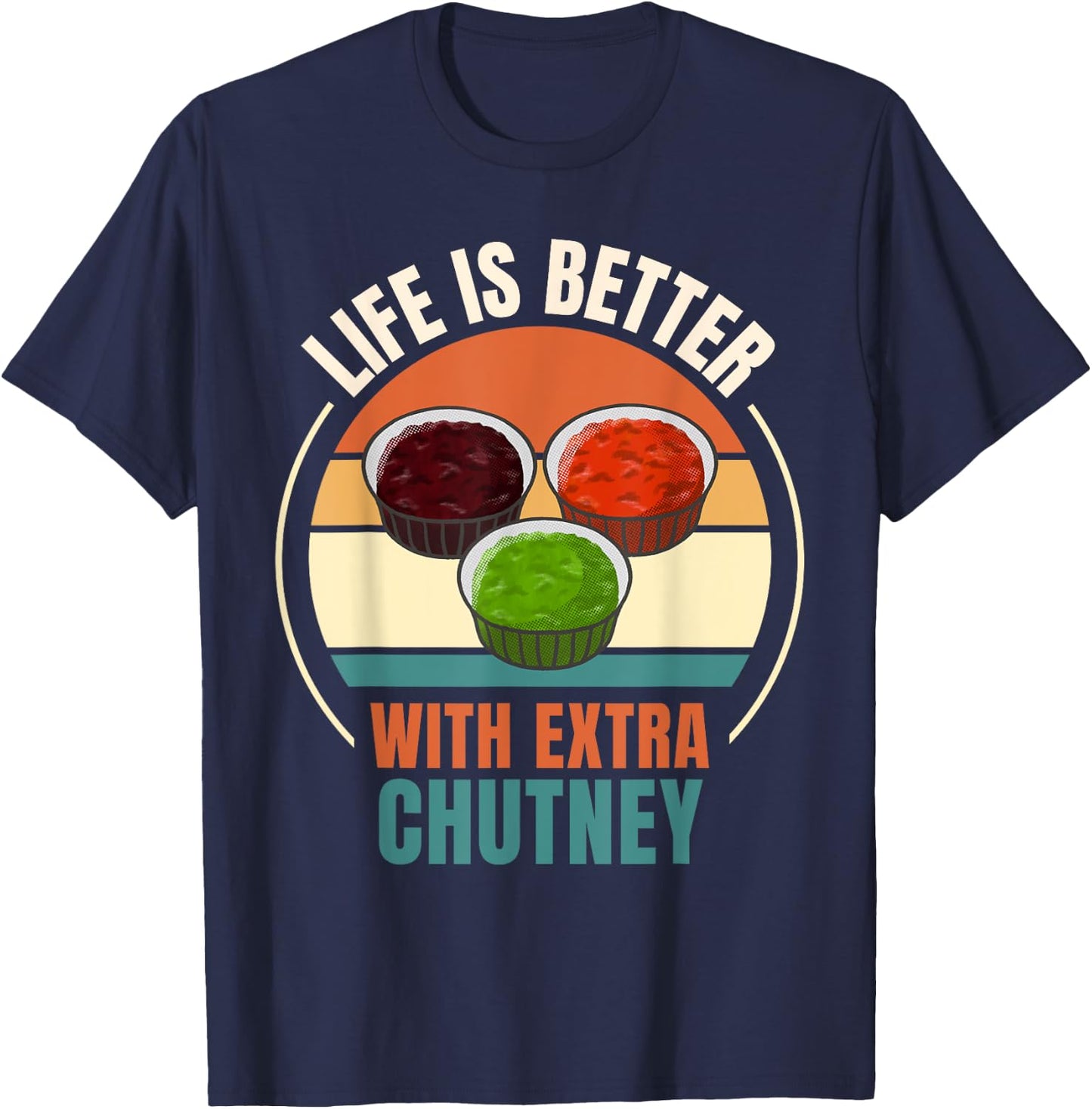 Vintage Life Is Better With Extra Chutney Food Lover T-Shirt - T-Shirt | Navy
