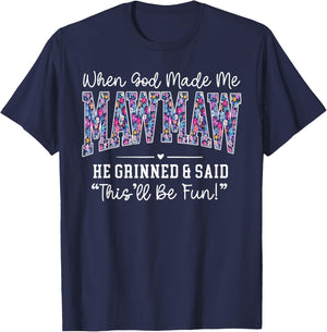 When God Made Me Mawmaw He Grinned This'll Be Fun T-Shirt - T-Shirt | Navy