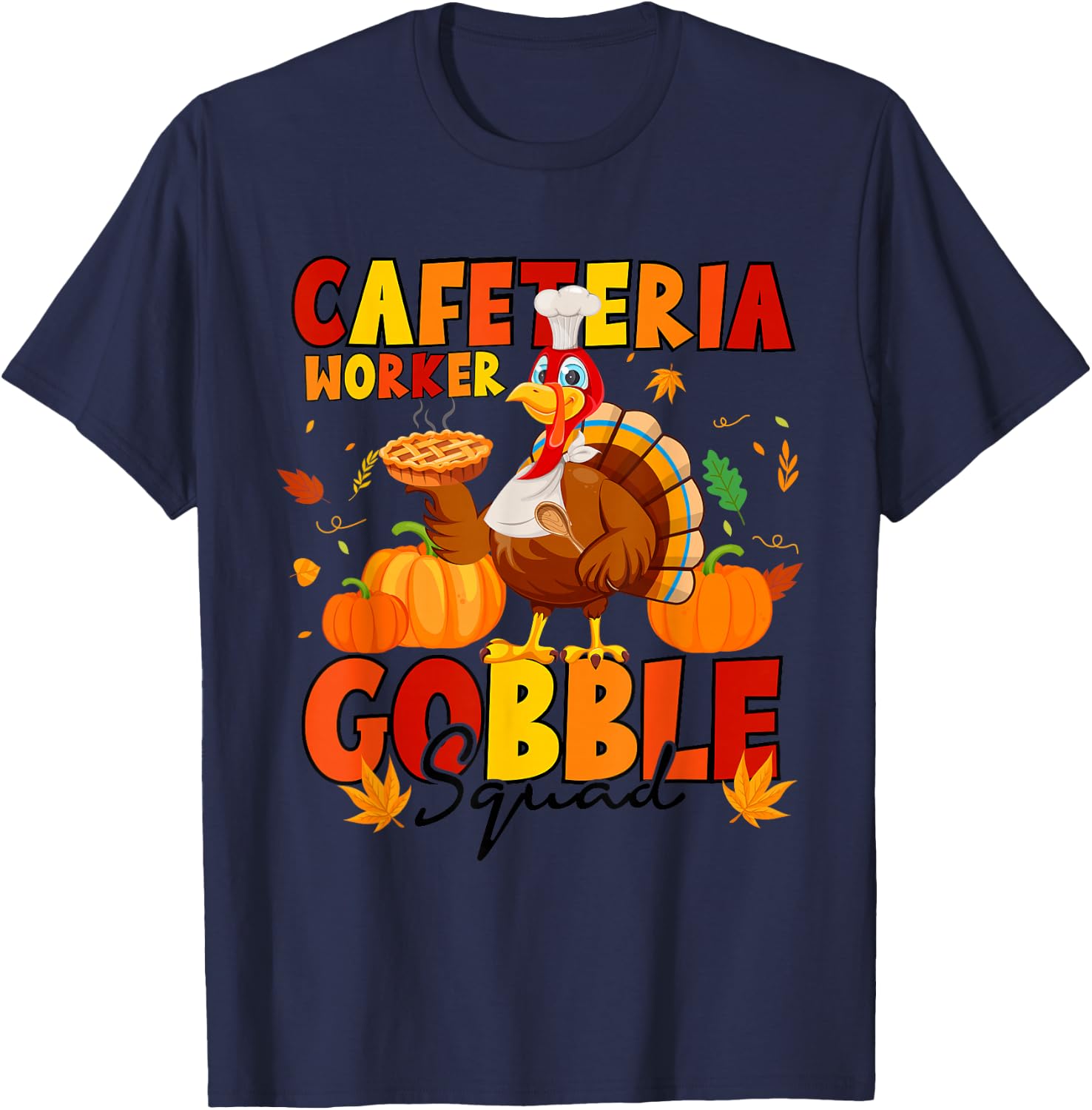 Cafeteria Worker Gobble Squad Turkey Pumpkin Thanksgiving T-Shirt - T-Shirt | Navy