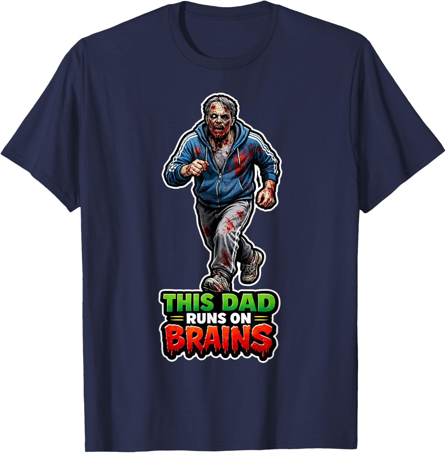 This Dad Runs On Brains Funny Zombie Humor Father's Day T-Shirt - T-Shirt | Navy