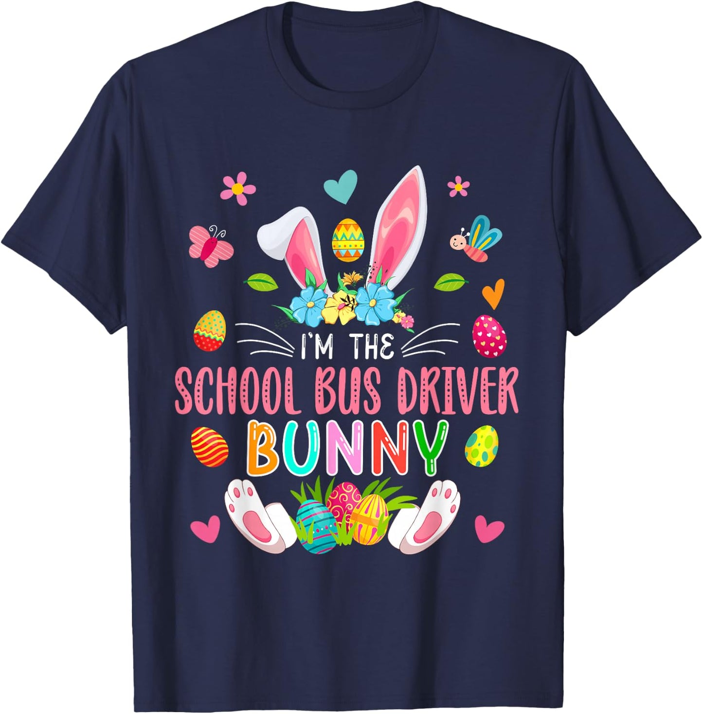 I'm The School Bus Driver Bunny Easter Bunny Costume Family T-Shirt - T-Shirt | Navy