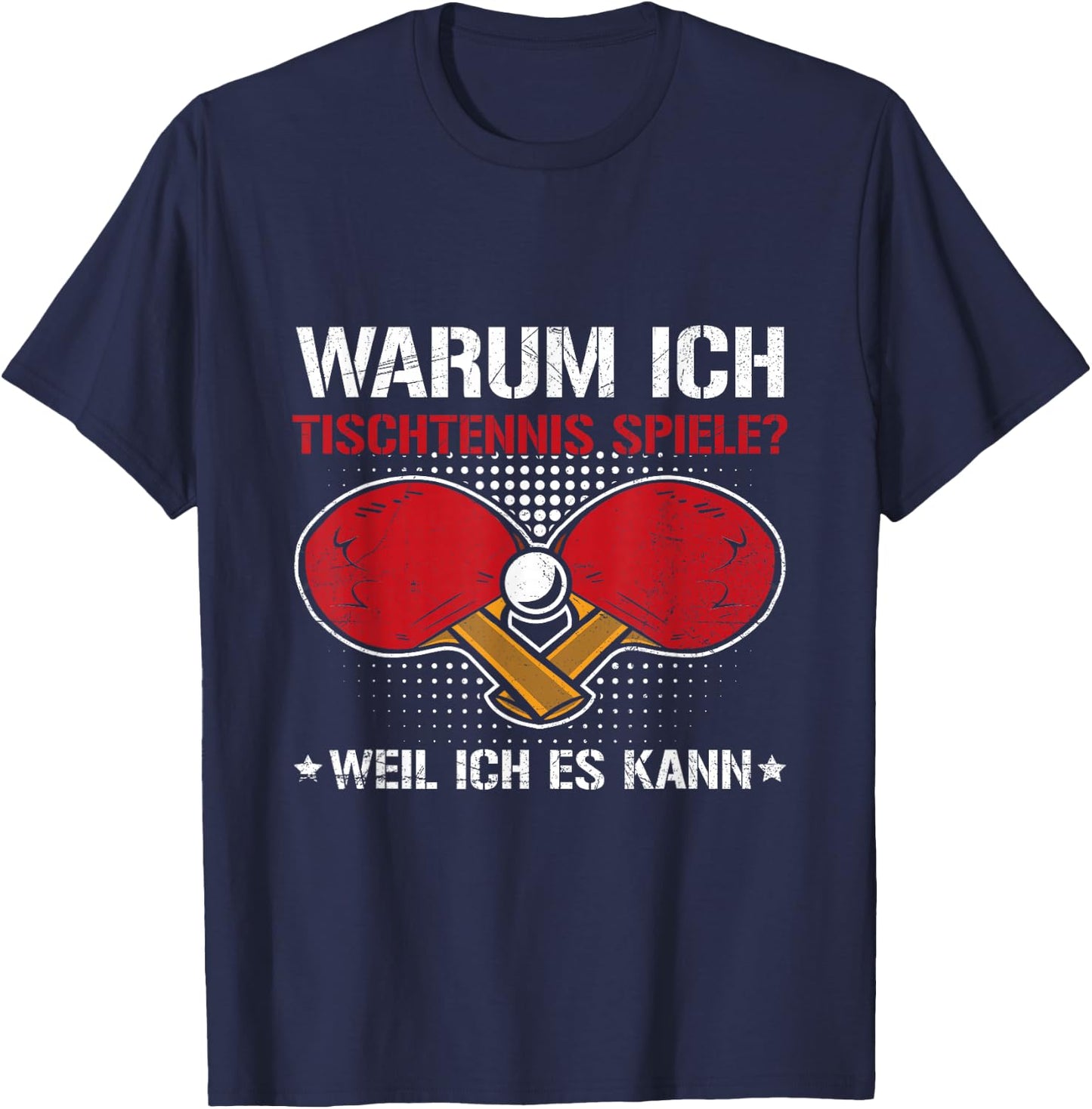 with German Text "Ich Spiele Tischtennis Weil Ich Es Kann Tischtennisspiel" T-Shirt - T-Shirt | Navy