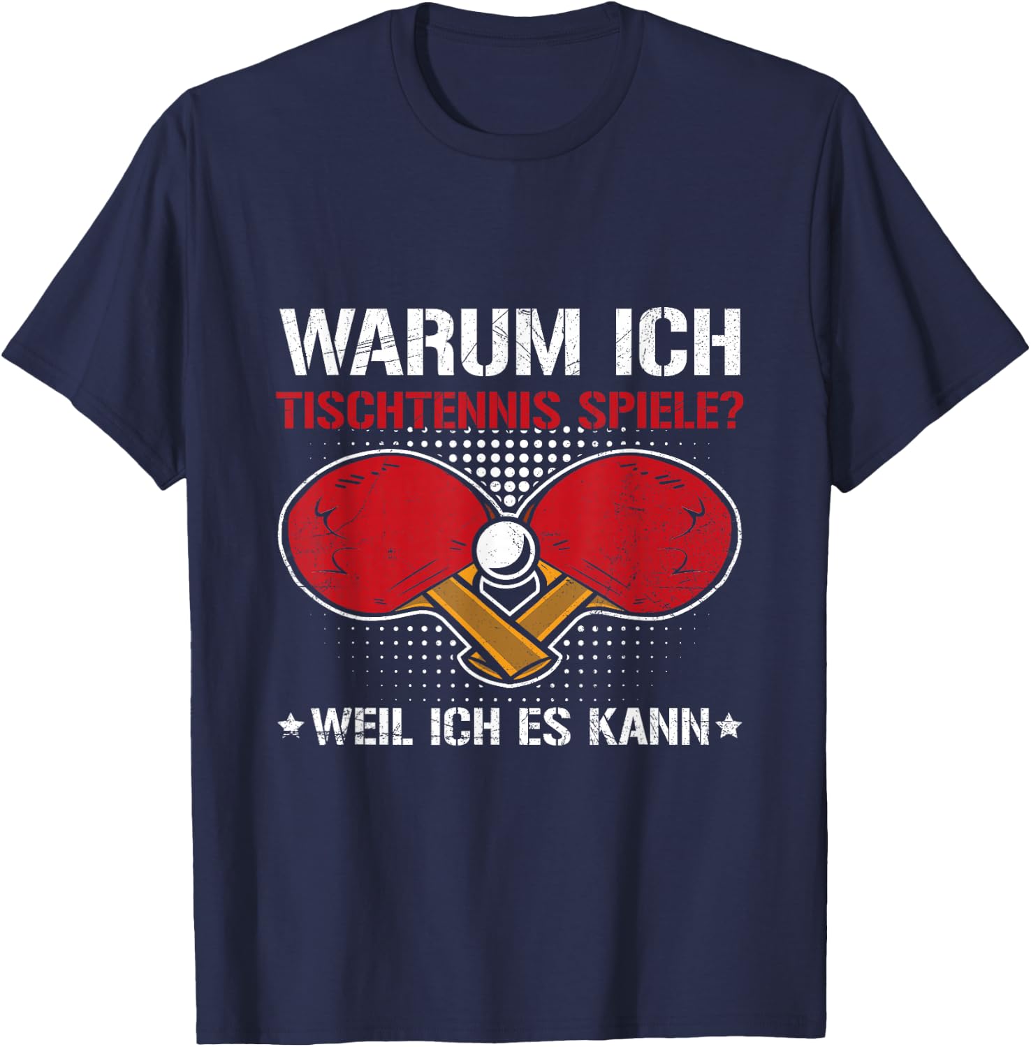 with German Text "Ich Spiele Tischtennis Weil Ich Es Kann Tischtennisspiel" T-Shirt - T-Shirt | Navy