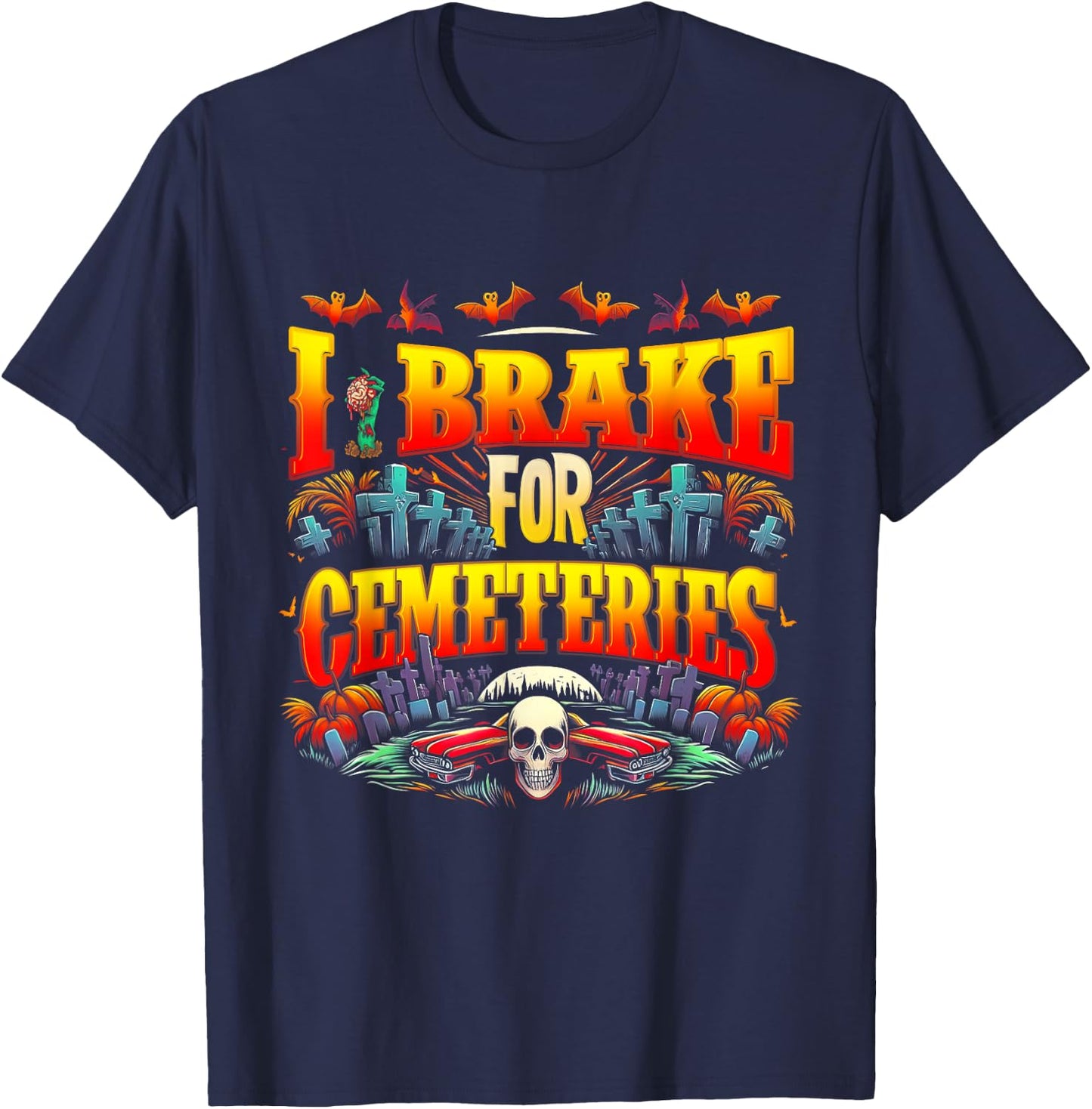 I Brake For Cemeteries Halloween Ghost Stories Supernatural T-Shirt - T-Shirt | Navy