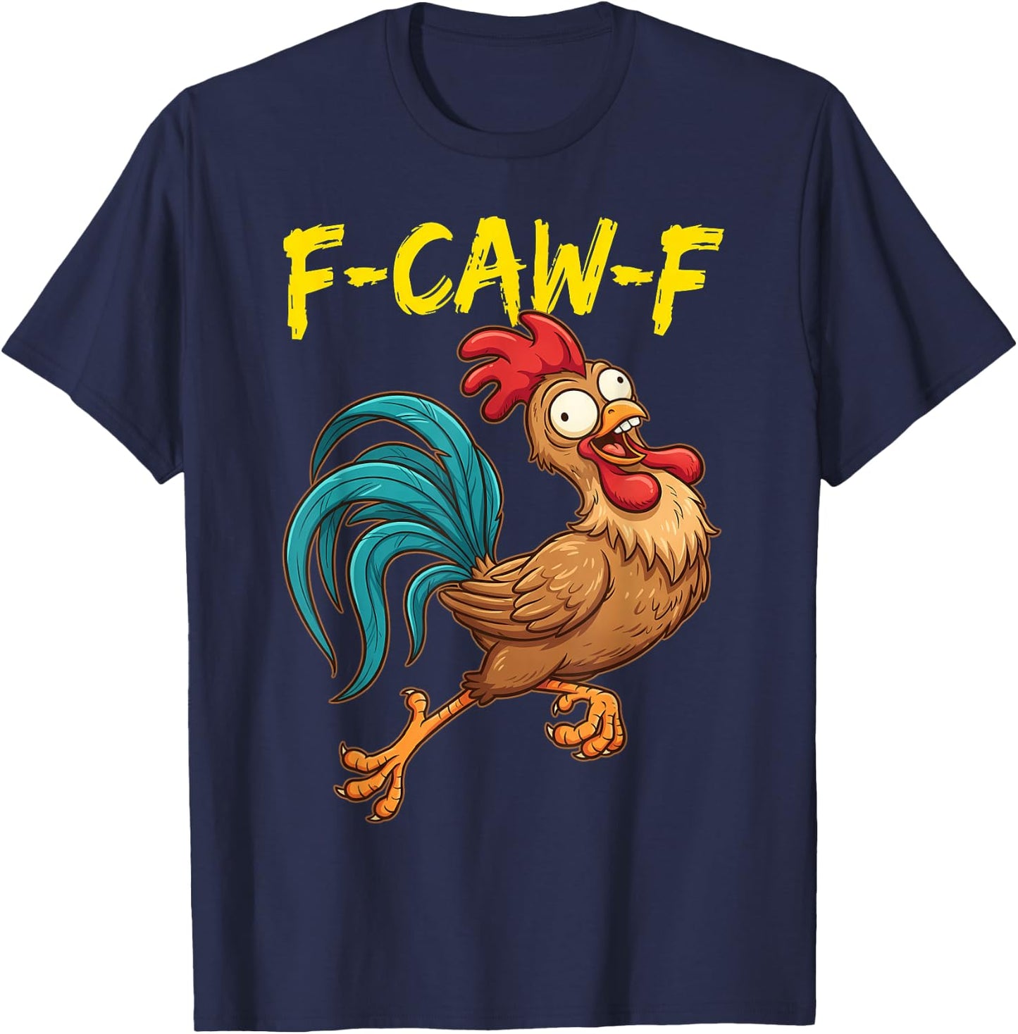 F Caw F Chicken Humor Fcawf Fawk Funny Rooster Meme T-Shirt - T-Shirt | Navy