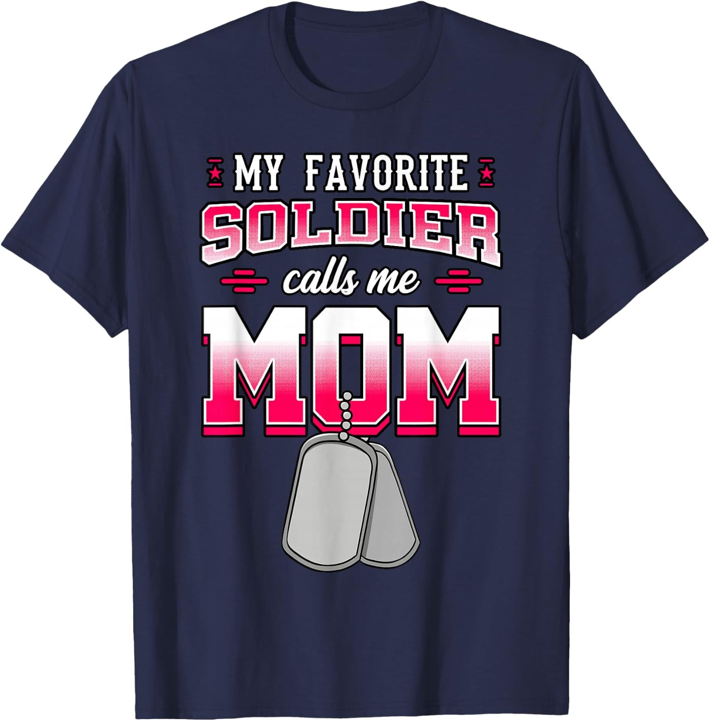 My Favorite Soldier Calls Me Mom Military Mother T-Shirt - T-Shirt | Navy