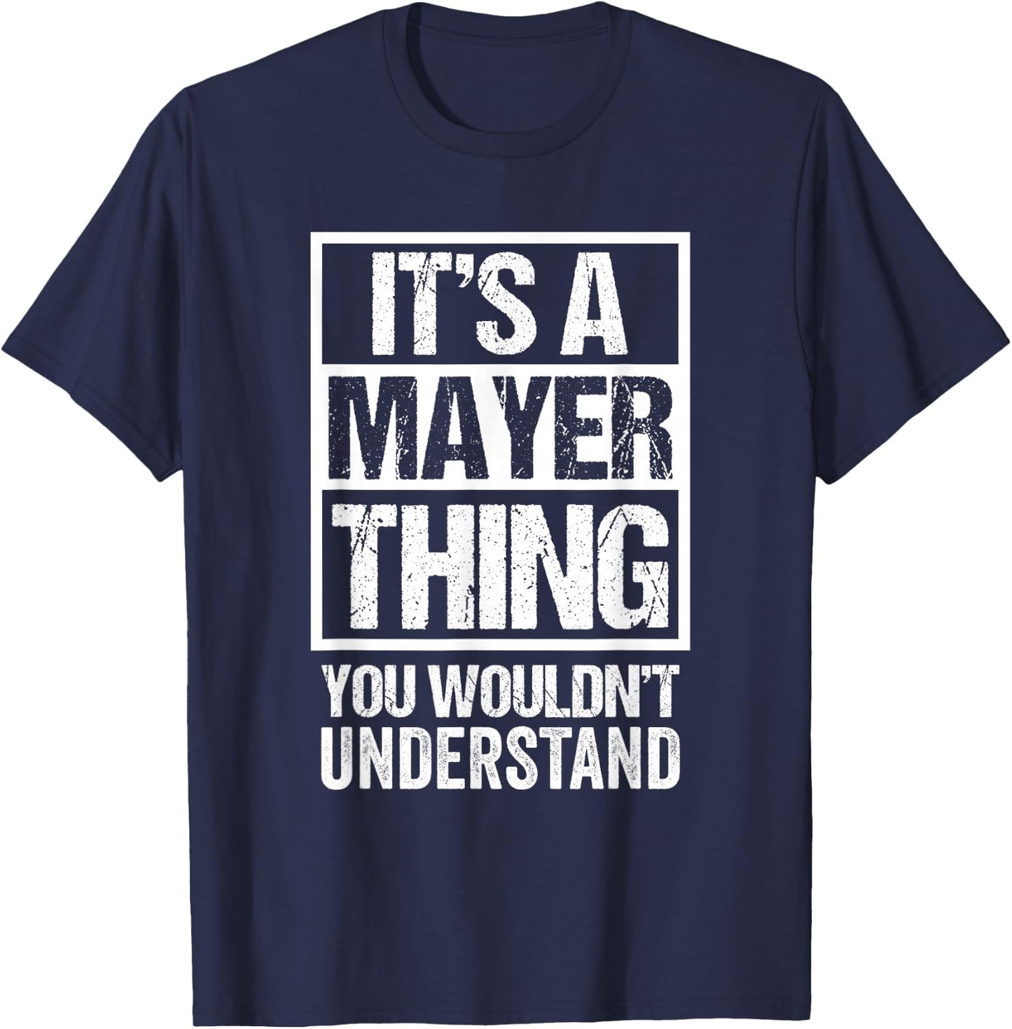 It's A Mayer Thing You Wouldn't Understand T-Shirt - T-Shirt | Navy
