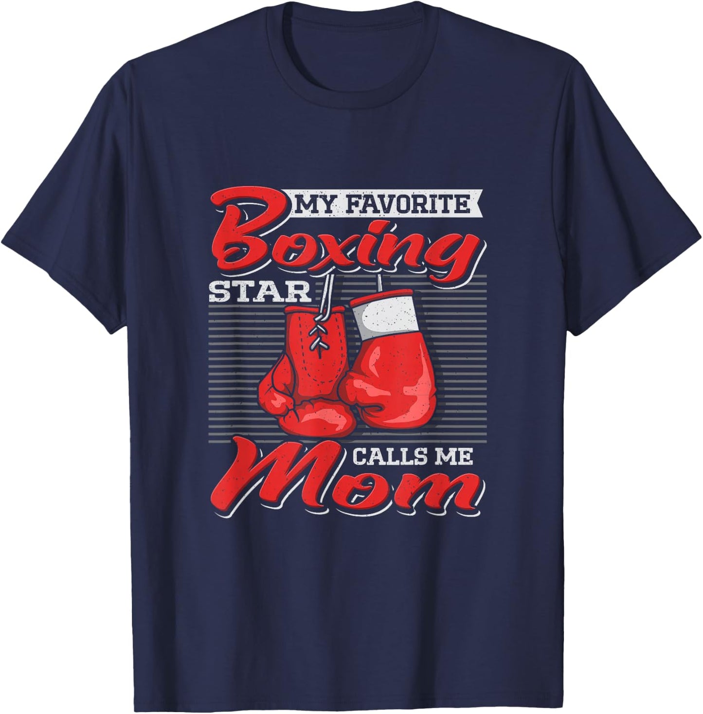 Boxer Mom My Favorite Boxing Star Calls Me Mom Combat Sports T-Shirt - T-Shirt | Navy