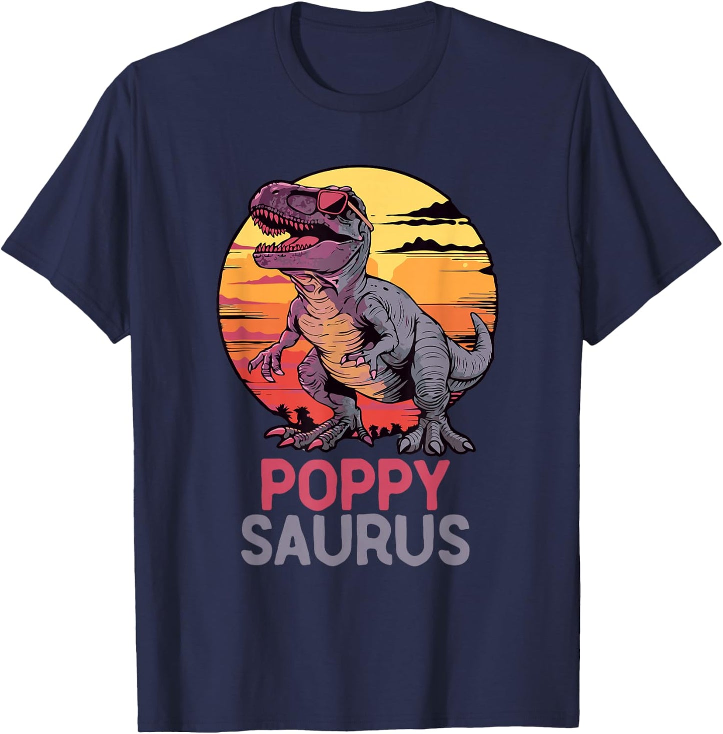 Poppy-Saurus T-Rex Dino Dinosaur PoppySaurus Funny Trex T-Shirt - T-Shirt | Navy