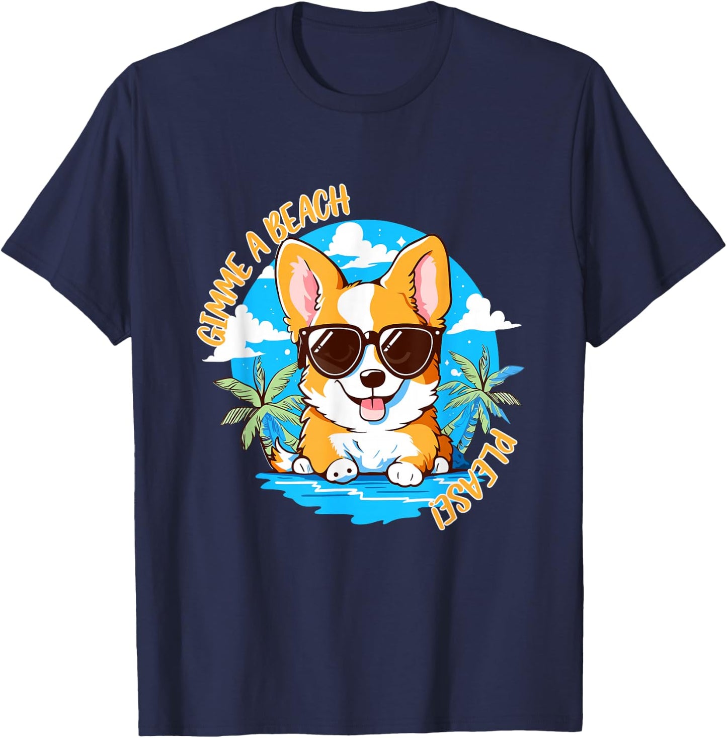Cute Corgi Gimme A Beach Please! Summer Time Funny Men Women Girls Kids T-Shirt - T-Shirt | Navy