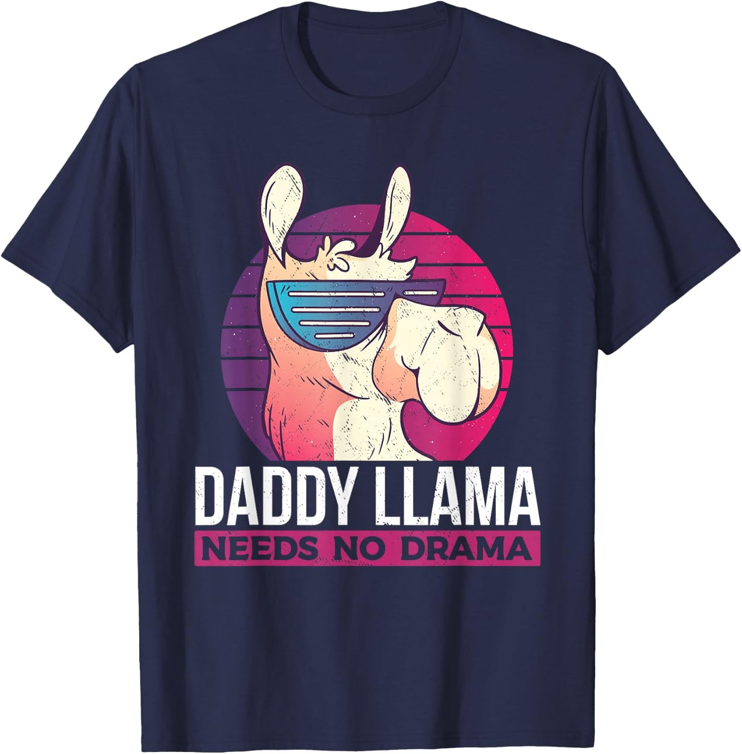 Daddy Llama Needs No Drama - Funny Llama Dad T-Shirt - T-Shirt | Navy