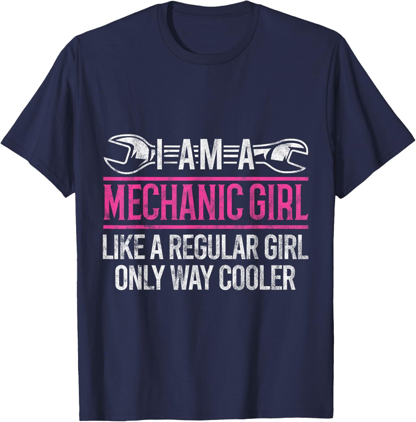 I'm A Mechanic Girl Auto Female Mechanic Sarcastic Gift T-Shirt - T-Shirt | Navy