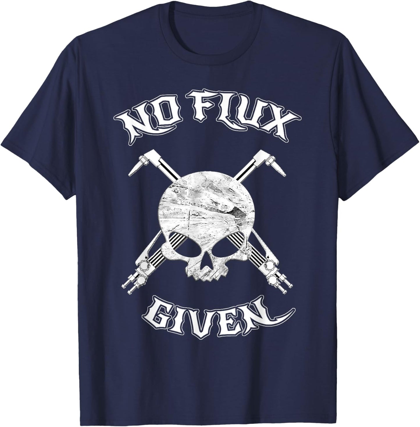 No Flux Given - Funny Welder Shirt For Welding Dads T-Shirt - T-Shirt | Navy