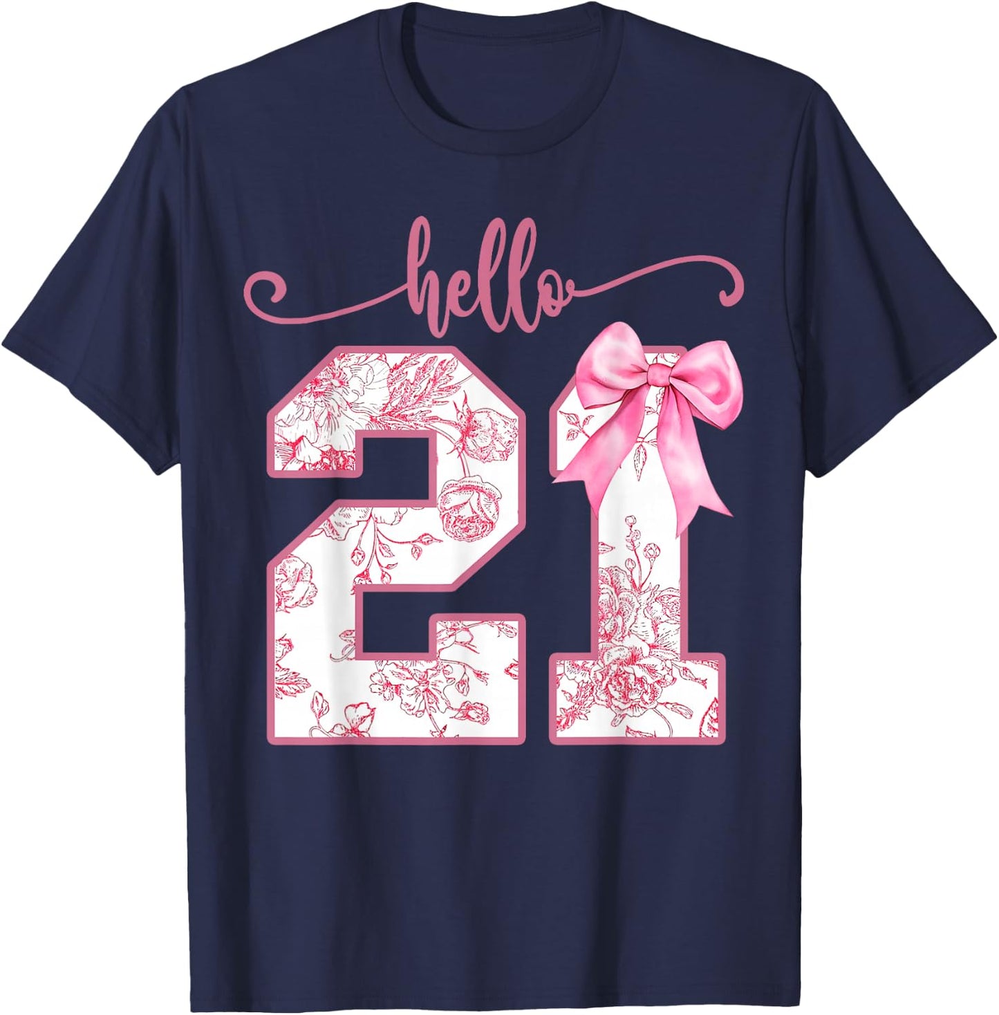 Hello 21st Birthday Coquette Birthday Girl Party 21 Year Old T-Shirt - T-Shirt | Navy